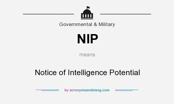What does NIP mean? It stands for Notice of Intelligence Potential