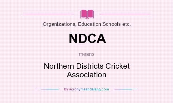 What does NDCA mean? It stands for Northern Districts Cricket Association