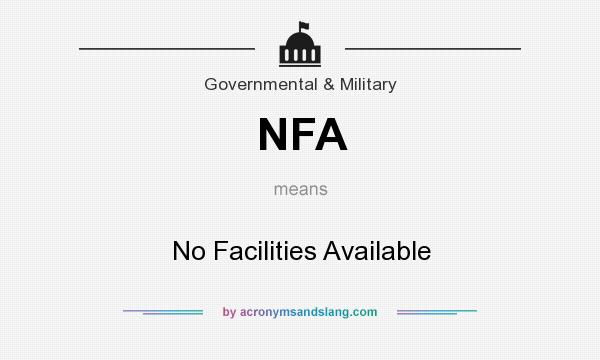 What does NFA mean? It stands for No Facilities Available