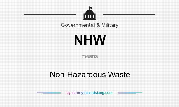 What does NHW mean? It stands for Non-Hazardous Waste
