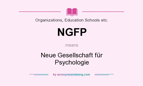 What does NGFP mean? It stands for Neue Gesellschaft für Psychologie