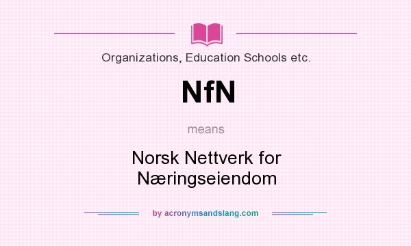 What does NfN mean? It stands for Norsk Nettverk for Næringseiendom