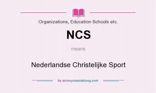 What does NCS mean? It stands for Nederlandse Christelijke Sport
