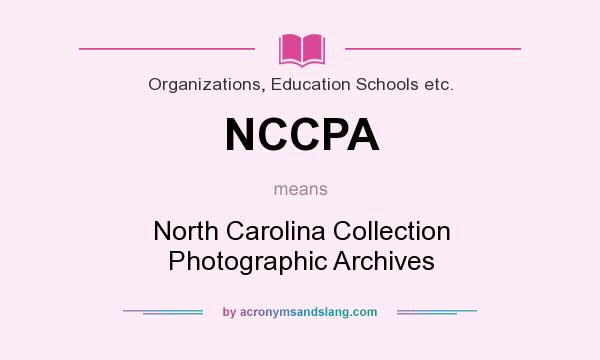 What does NCCPA mean? It stands for North Carolina Collection Photographic Archives