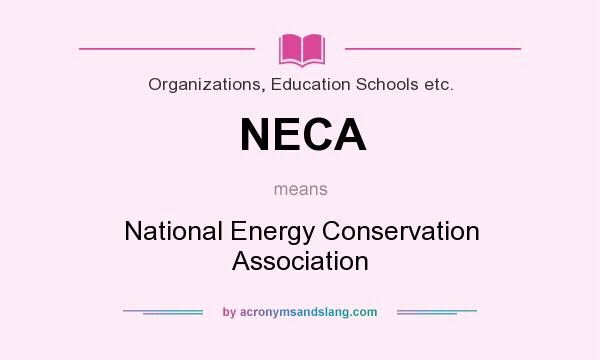What does NECA mean? It stands for National Energy Conservation Association