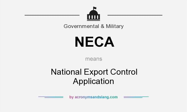 What does NECA mean? It stands for National Export Control Application