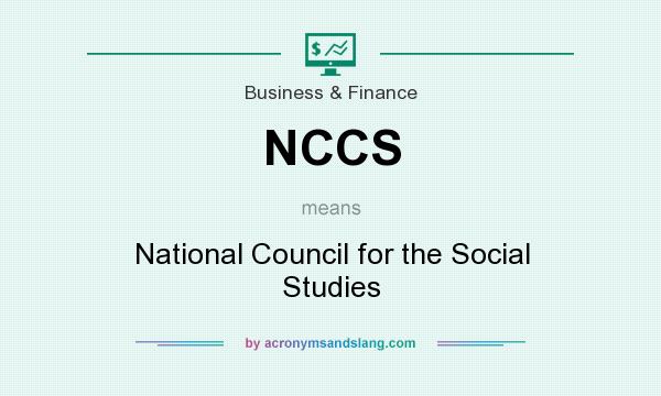 What does NCCS mean? It stands for National Council for the Social Studies