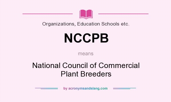 What does NCCPB mean? It stands for National Council of Commercial Plant Breeders