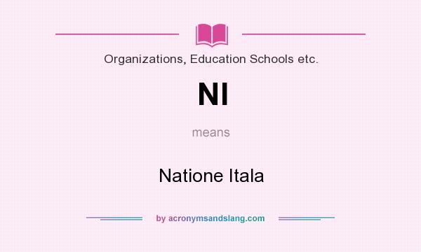 What does NI mean? It stands for Natione Itala