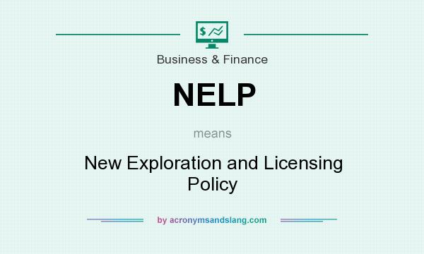What does NELP mean? It stands for New Exploration and Licensing Policy