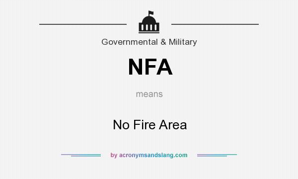 What does NFA mean? It stands for No Fire Area
