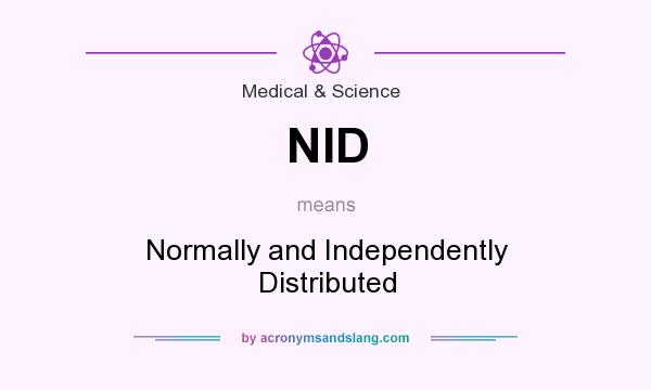 What does NID mean? It stands for Normally and Independently Distributed