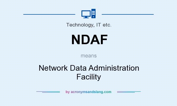 What does NDAF mean? It stands for Network Data Administration Facility