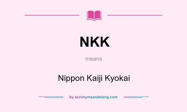 What does NKK mean? It stands for Nippon Kaiji Kyokai