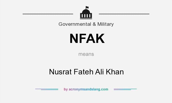 What does NFAK mean? It stands for Nusrat Fateh Ali Khan
