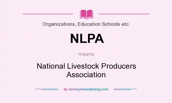 What does NLPA mean? It stands for National Livestock Producers Association