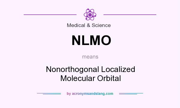 What does NLMO mean? It stands for Nonorthogonal Localized Molecular Orbital
