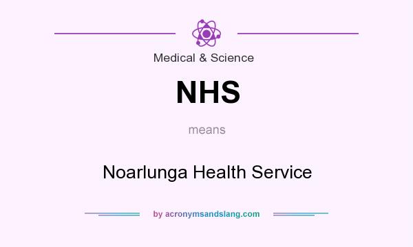 What does NHS mean? It stands for Noarlunga Health Service