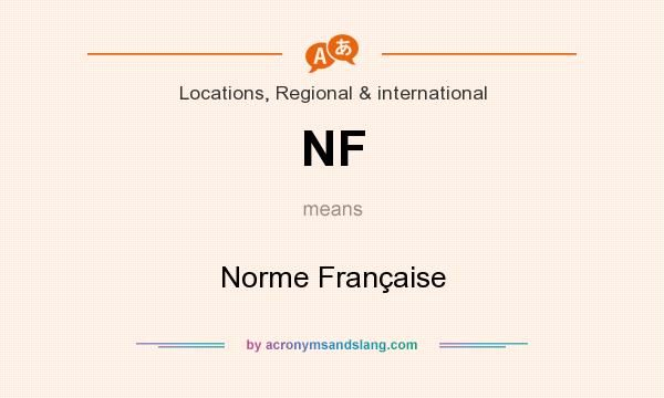 What does NF mean? It stands for Norme Française