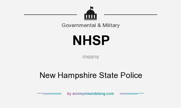 What does NHSP mean? It stands for New Hampshire State Police