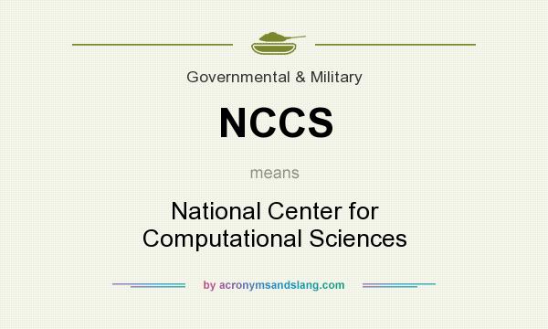 What does NCCS mean? It stands for National Center for Computational Sciences