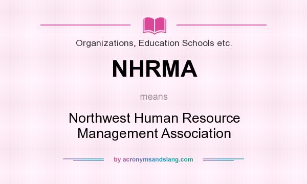 What does NHRMA mean? It stands for Northwest Human Resource Management Association