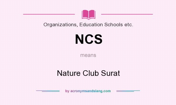 What does NCS mean? It stands for Nature Club Surat