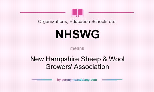 What does NHSWG mean? It stands for New Hampshire Sheep & Wool Growers` Association