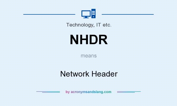What does NHDR mean? It stands for Network Header