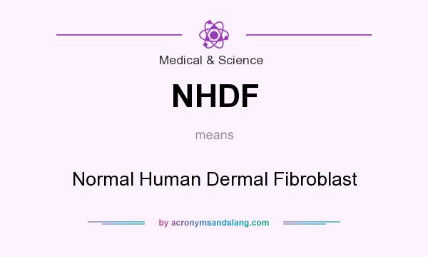 What does NHDF mean? It stands for Normal Human Dermal Fibroblast