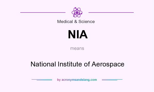 What does NIA mean? It stands for National Institute of Aerospace