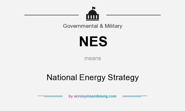 What does NES mean? It stands for National Energy Strategy