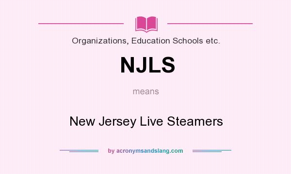 What does NJLS mean? It stands for New Jersey Live Steamers