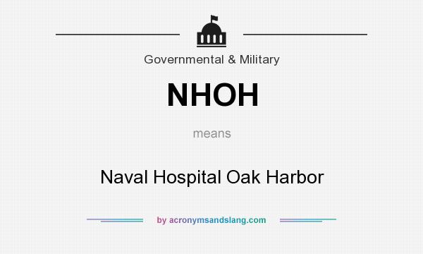 What does NHOH mean? It stands for Naval Hospital Oak Harbor