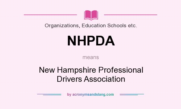 What does NHPDA mean? It stands for New Hampshire Professional Drivers Association