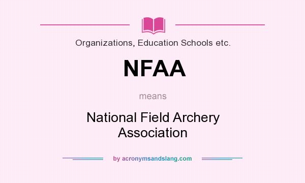 What does NFAA mean? It stands for National Field Archery Association