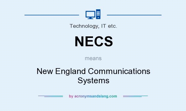 What does NECS mean? It stands for New England Communications Systems