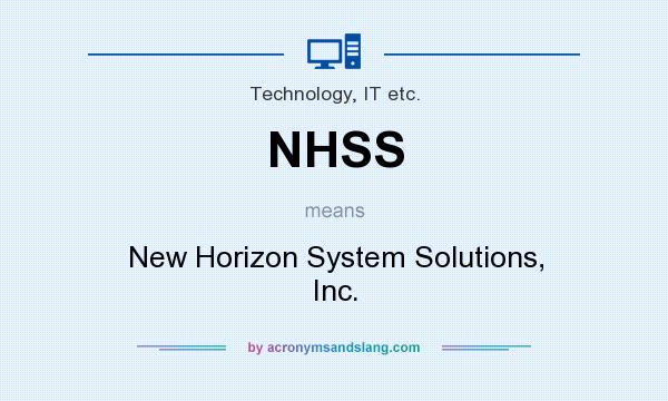 What does NHSS mean? It stands for New Horizon System Solutions, Inc.
