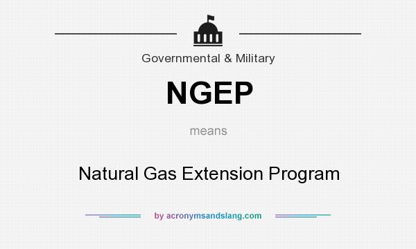 What does NGEP mean? It stands for Natural Gas Extension Program