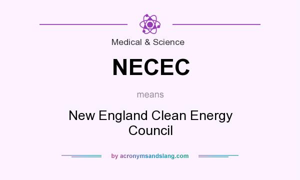 What does NECEC mean? It stands for New England Clean Energy Council