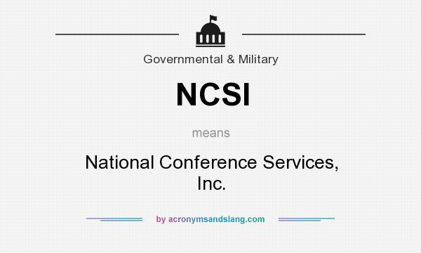 What does NCSI mean? It stands for National Conference Services, Inc.