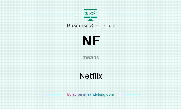 What does NF mean? It stands for Netflix