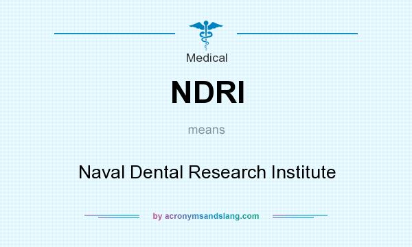 What does NDRI mean? It stands for Naval Dental Research Institute