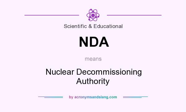 What does NDA mean? It stands for Nuclear Decommissioning Authority