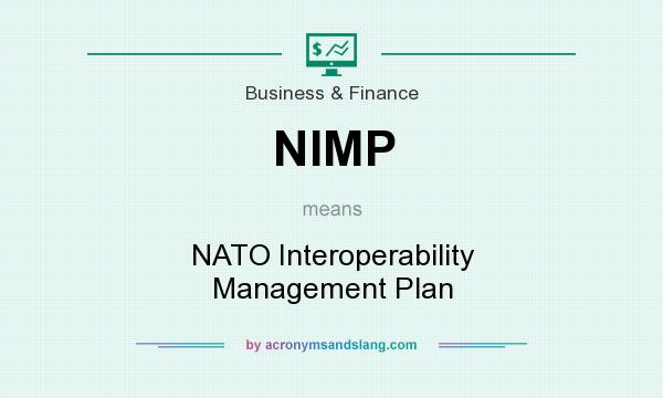 What does NIMP mean? It stands for NATO Interoperability Management Plan