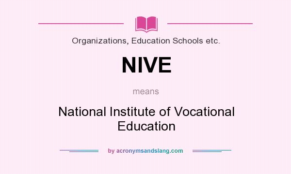 What does NIVE mean? It stands for National Institute of Vocational Education