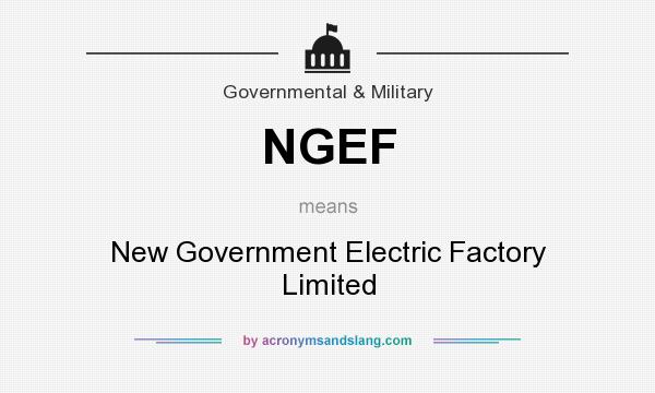 What does NGEF mean? It stands for New Government Electric Factory Limited
