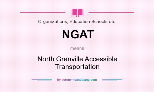 What does NGAT mean? It stands for North Grenville Accessible Transportation