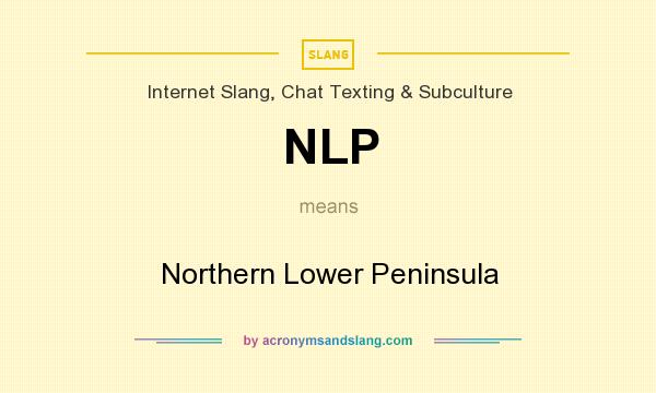 What does NLP mean? It stands for Northern Lower Peninsula