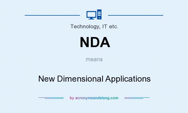 What does NDA mean? It stands for New Dimensional Applications